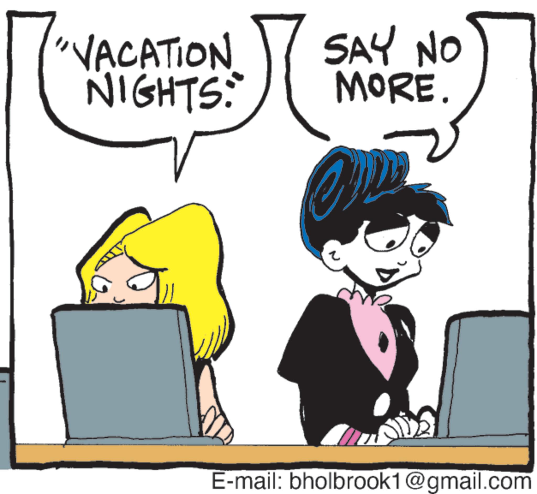Comic book OCR: "VACATION NIGHTS:" SAY NO MORE. ? E-mail: bholbrook1@gmail.com " VACATION NIGHTS : " SAY NO MORE . ? E - mail : bholbrook1@gmail.com