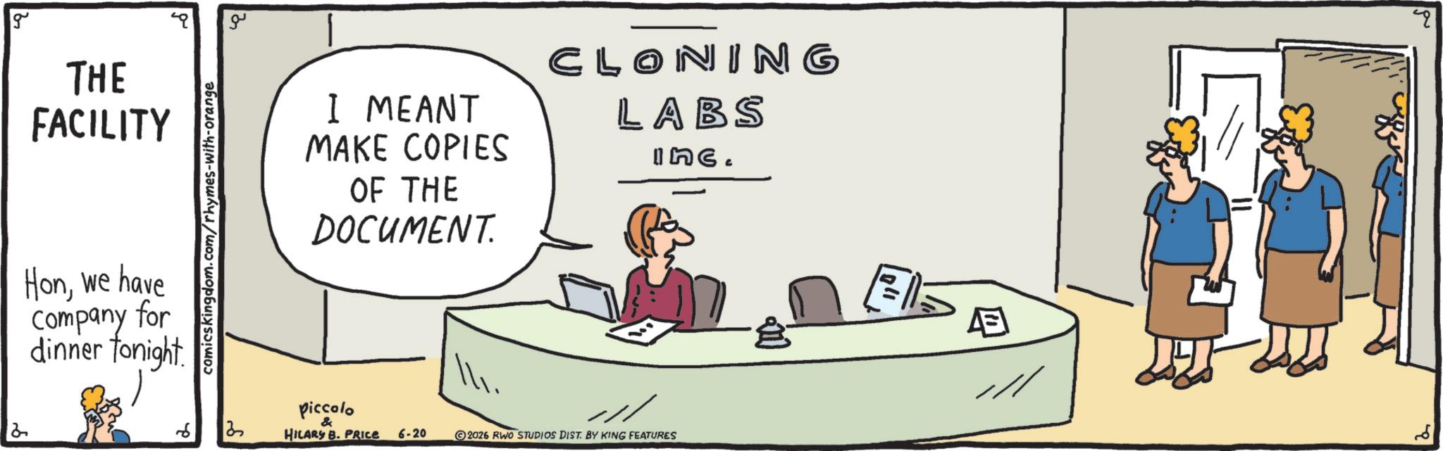 Handwriting OCR: g THE FACILITY Honwe have Company for dinner tonight comicskingdom.com/rhymes-with-orange ?? I MEANT MAKE COPIES OF THE DOCUMENT. CLONING LABS Inc. piccolo 6 3 & HILARY B. PRICE 6-20 2026 RWO STUDIOS DIST. BY KING FEATURES ??? ???? g THE FACILITY Honwe have Company for dinner tonight comicskingdom.com/rhymes-with-orange ?? I MEANT MAKE COPIES OF THE DOCUMENT . CLONING LABS Inc. piccolo 6 3 & HILARY B. PRICE 6-20 2026 RWO STUDIOS DIST . BY KING FEATURES ??? ????