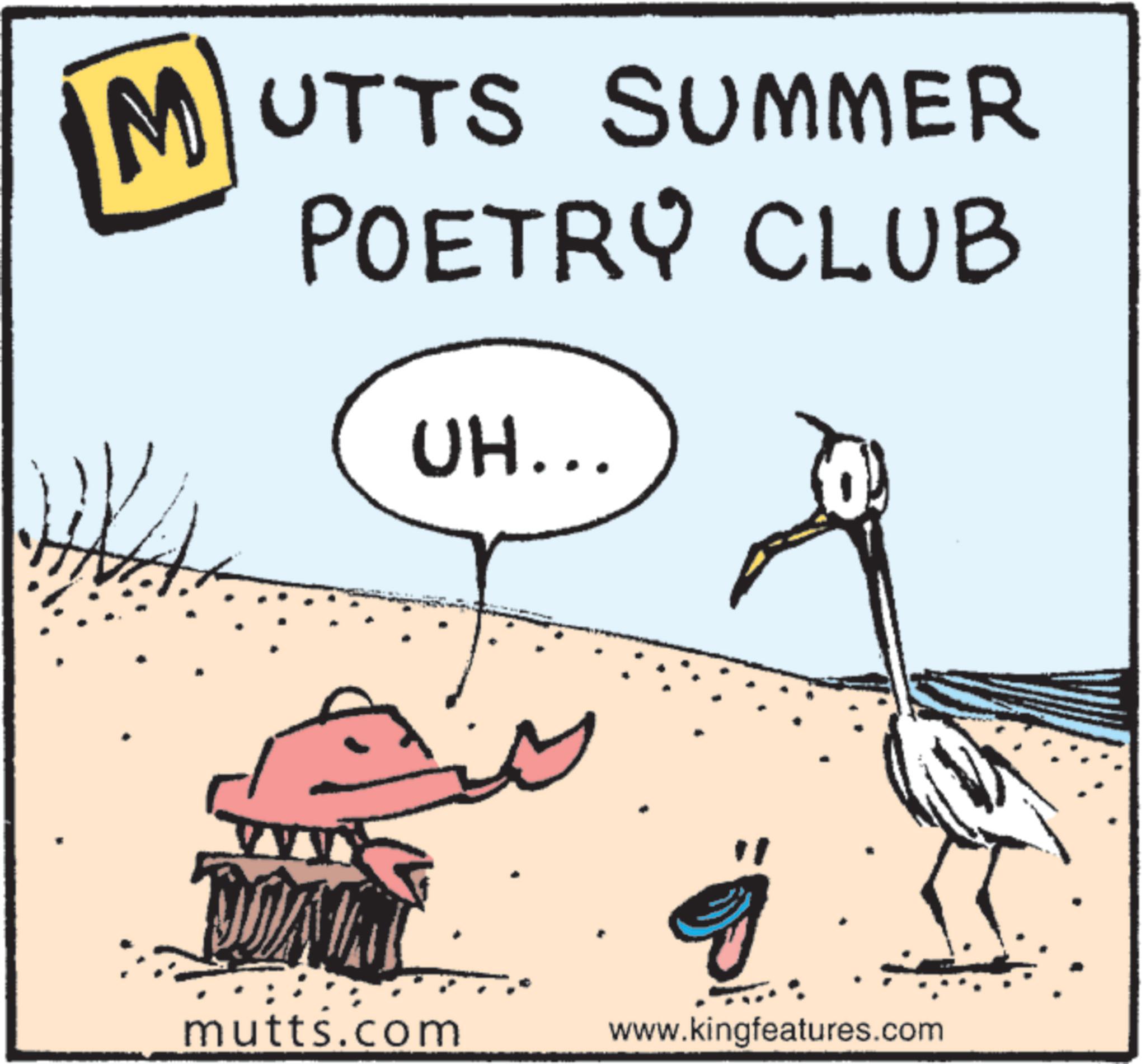 Bird OCR: MUTTS SUMMER POETRY CLUB UH... mutts.com www.kingfeatures.com MUTTS SUMMER POETRY CLUB UH ... mutts.com www.kingfeatures.com