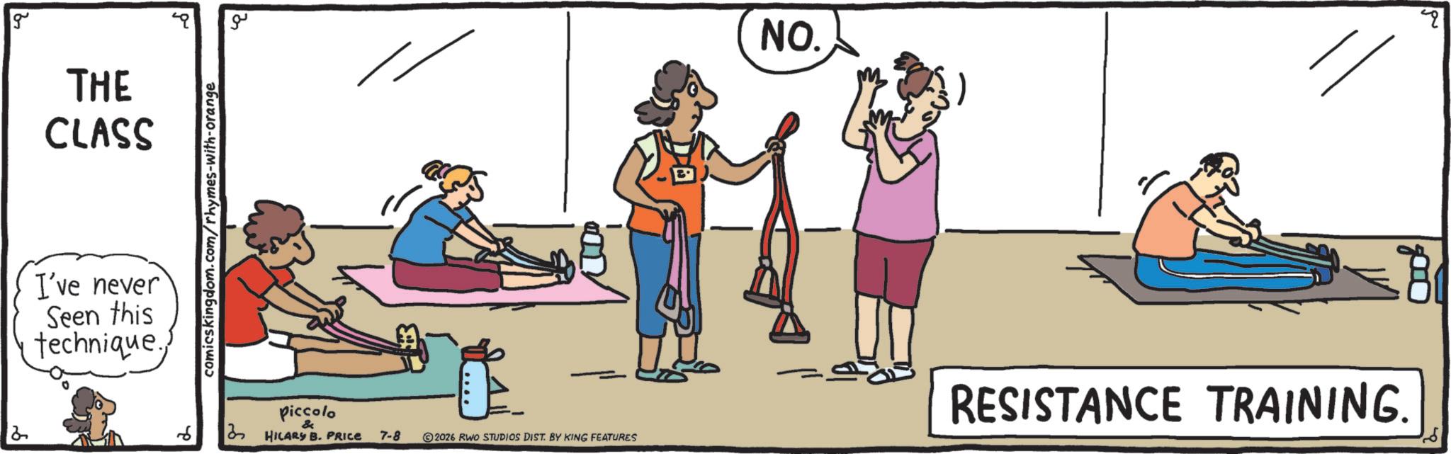 Yoga OCR: g THE CLASS I've never Seen this technique. comicskingdom.com/rhymes-with-orange ?? NO. Piccolo RESISTANCE TRAINING. HILARS B. PRICE 7-8 2026 RWO STUDIOS DIST. BY KING FEATURES g THE CLASS I've never Seen this technique . comicskingdom.com/rhymes-with-orange ?? NO . Piccolo RESISTANCE TRAINING . HILARS B. PRICE 7-8 2026 RWO STUDIOS DIST . BY KING FEATURES