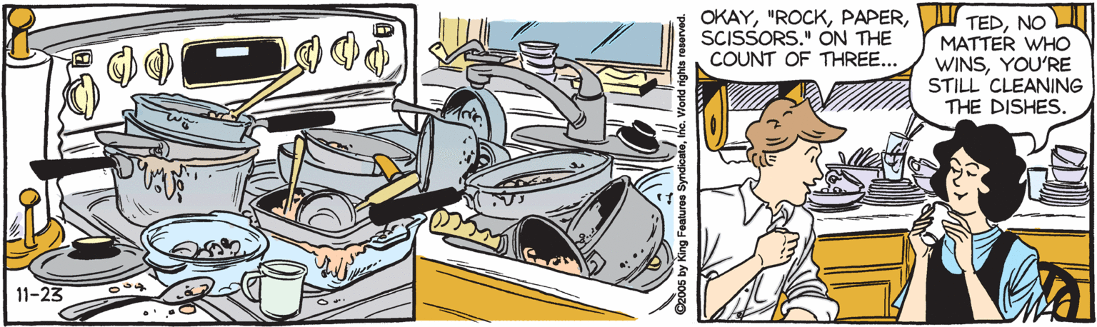 Boat OCR: OKAYSCISSORS." ON THE COUNT OF THREE... TEDNO MATTER WHO WINSYOU'RE STILL CLEANING THE DISHES. 11-23 OKAYSCISSORS." ON THE COUNT OF THREE... TEDNO MATTER WHO WINSYOU'RE STILL CLEANING THE DISHES. 11-23