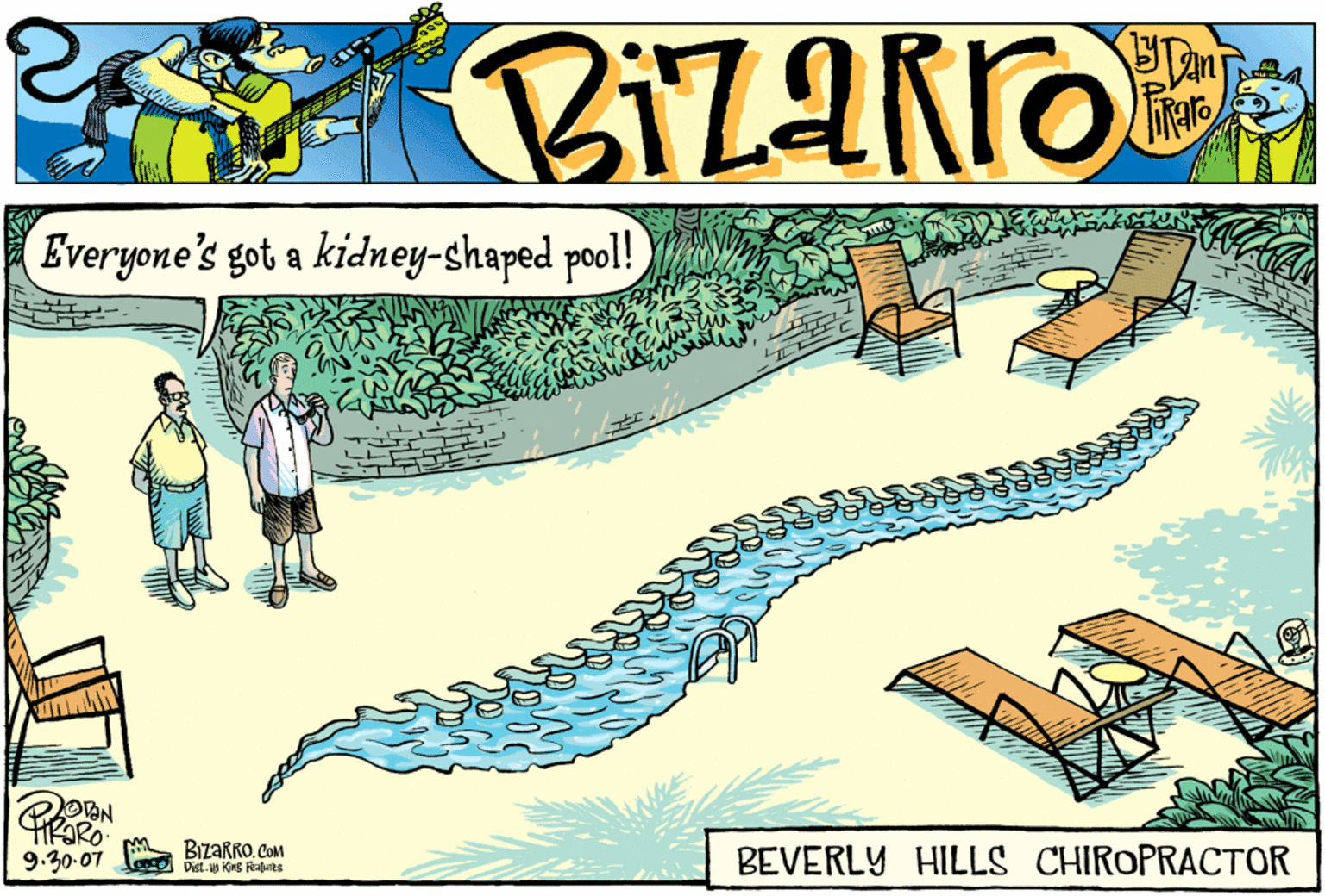 Font OCR: Everyone's got a kidney-shaped pool! BizaRRO. COM BEVERLY HILLS CHIROPRACTOR Everyone's got a kidney-shaped pool! BizaRRO. COM BEVERLY HILLS CHIROPRACTOR