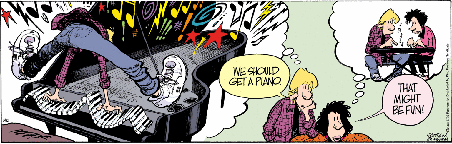 Illustration OCR: ON WE SHOULD GETA PIANO. THAT MIGHT BE FUN! 3/12 ON WE SHOULD GETA PIANO. THAT MIGHT BE FUN! 3/12