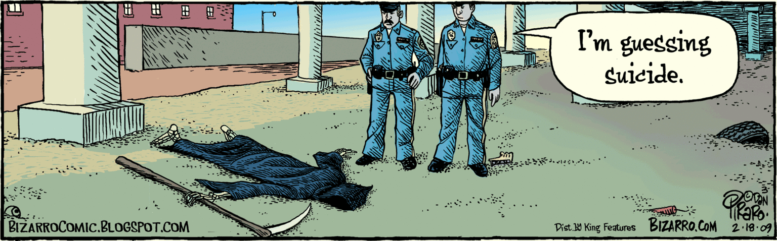 Fiction OCR: I'm guessing suicide. DaN IK?RO. 2 18'09 Dist. King Features NOS BIZARROCOMIC.BLOGSPOT.COM I'm guessing suicide. DaN IK?RO. 2 18'09 Dist. King Features NOS BIZARROCOMIC.BLOGSPOT.COM