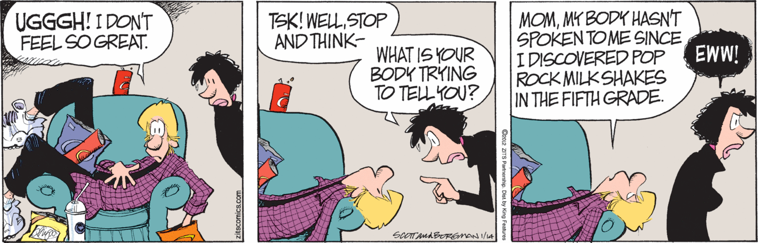 Fiction OCR: MOMMY BODK HASN'T SPOKEN TO ME SINCE I DISCOVERED POP ROCK MILK SHAKES IN THE FIFTH GRADE. UGGGH! I DONT FEEL SO GREAT. TSK! WELLSTOP AND THINK- EWW! WHAT IS YOUR BODK TRYING TO TELLYOU? MOMMY BODK HASN'T SPOKEN TO ME SINCE I DISCOVERED POP ROCK MILK SHAKES IN THE FIFTH GRADE. UGGGH! I DONT FEEL SO GREAT. TSK! WELLSTOP AND THINK- EWW! WHAT IS YOUR BODK TRYING TO TELLYOU?