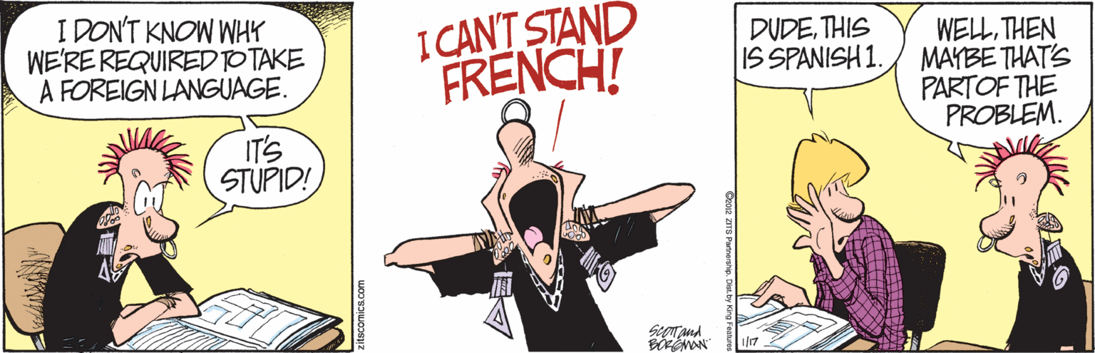 Handwriting OCR: I DON'T KNOW WHY WE'RE REQUIREDTO TAKE A FOREIGN LANGUAGE. I CAN'T STAND FRENCH! DUDETHIS IS SPANISH 1. WELTHEN MAYBE THAT'S PARTOF THE PROBLEM. IT'S STUPID! BOGMAN iscomics.com I DON'T KNOW WHY WE'RE REQUIREDTO TAKE A FOREIGN LANGUAGE. I CAN'T STAND FRENCH! DUDETHIS IS SPANISH 1. WELTHEN MAYBE THAT'S PARTOF THE PROBLEM. IT'S STUPID! BOGMAN iscomics.com