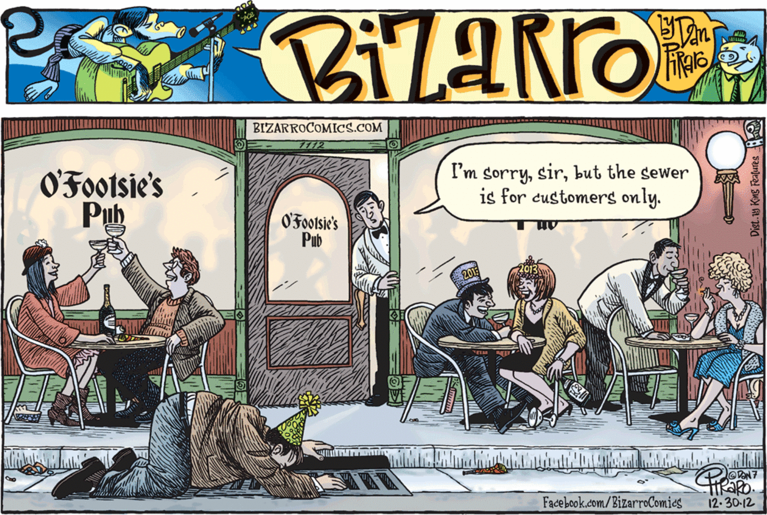 Font OCR: BIZARROCOMICS.COM 1112 O'Footsie's Pub I'm sorrybut the sewer is for customers only. O'Footsie's Pub 2013 Facebook.com/BizarroComies 12.30-12 Dist.1s Kng Fealures BIZARROCOMICS.COM 1112 O'Footsie's Pub I'm sorrybut the sewer is for customers only. O'Footsie's Pub 2013 Facebook.com/BizarroComies 12.30-12 Dist.1s Kng Fealures
