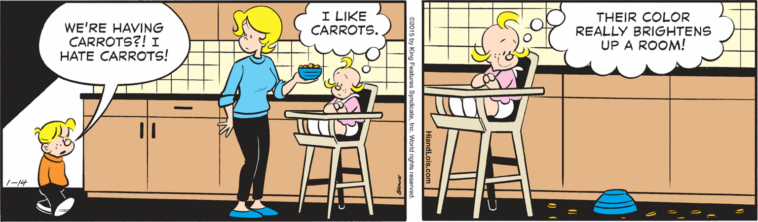 Finger OCR: WE'RE HAVING CARROTS?! I HATE CARROTS! I LIKE CARROTS. THEIR COLOR REALLY BRIGHTENS UP A ROOM! /-14 WE'RE HAVING CARROTS?! I HATE CARROTS! I LIKE CARROTS. THEIR COLOR REALLY BRIGHTENS UP A ROOM! /-14