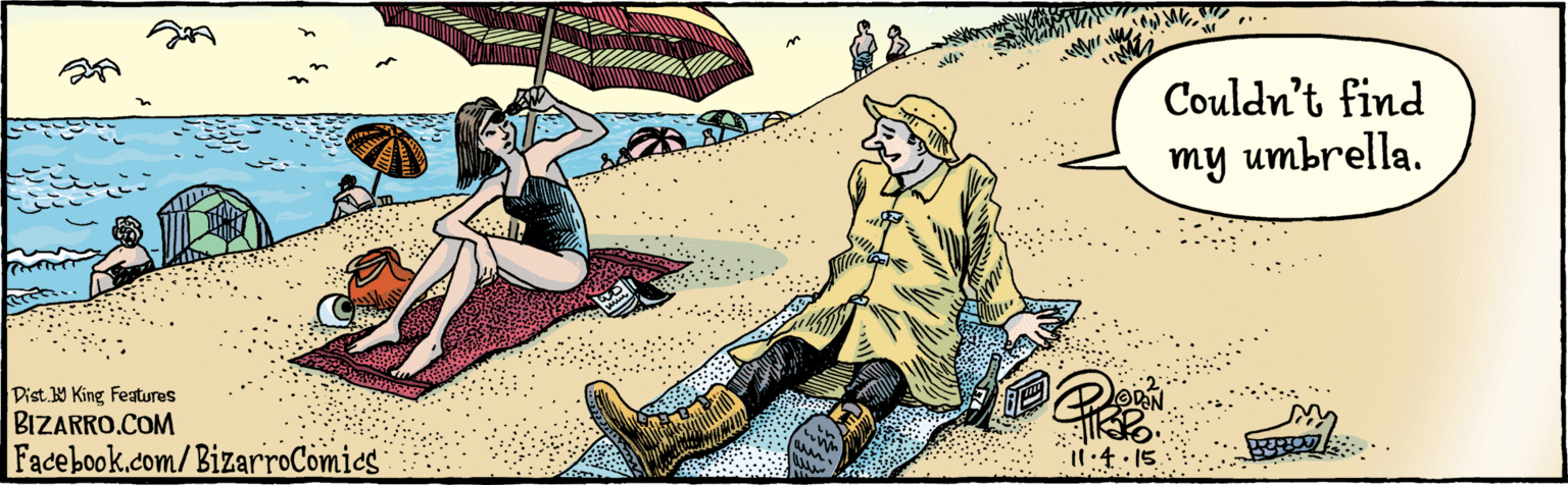 Humour OCR: BIZARRO.COM Facebook.com/BizarroComics Dist. Y King Features on Couldn't find my umbrella. i1:4.15 BIZARRO.COM Facebook.com/BizarroComics Dist. Y King Features on Couldn't find my umbrella. i1:4.15