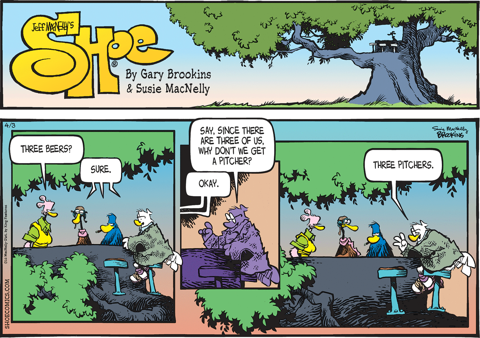 Conversation OCR: 4/3 Ssie Machlly SAYSINCE THERE ARE THREE OF USWHY DON'T WE GET A PITCHER? THREE BEERS? THREE PITCHERS. SURE. OKAY. ECOMICS.COM OLE MacNelly-Pist. by King Features 4/3 Ssie Machlly SAYSINCE THERE ARE THREE OF USWHY DON'T WE GET A PITCHER? THREE BEERS? THREE PITCHERS. SURE. OKAY. ECOMICS.COM OLE MacNelly-Pist. by King Features