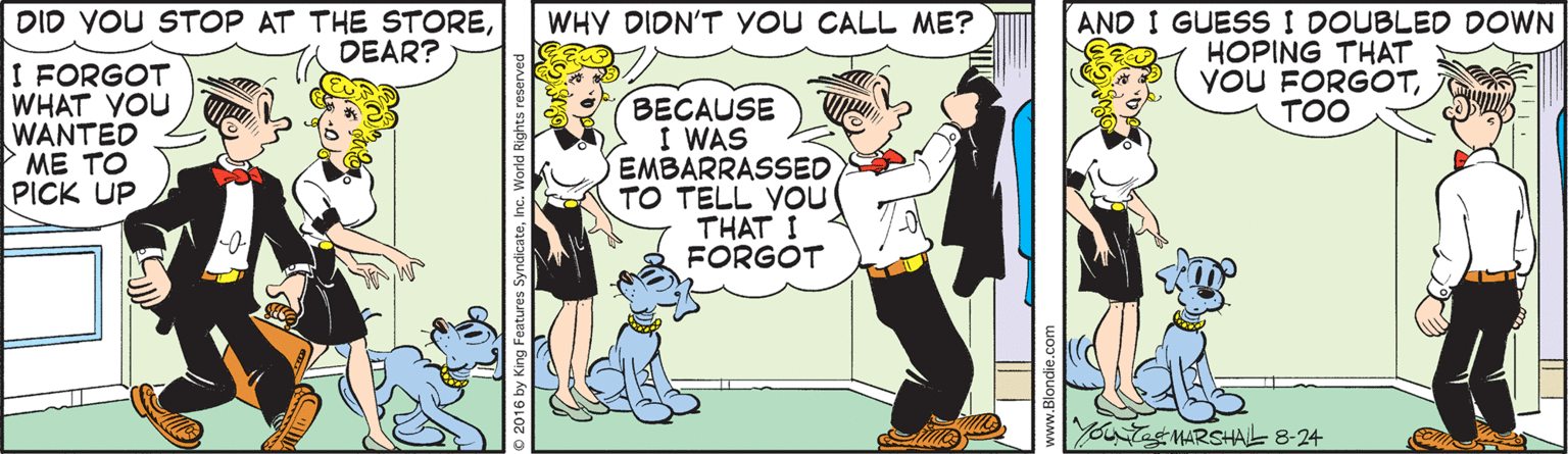 Pleased OCR: WHY DIDN'T YOU CALL ME? AND I GUESSI DOUBLED DOWN HOPING THAT YOU FORGOTTOO DID YOU STOP AT THE STOREDEAR? I FORGOT WHAT YOU WANTED ?? ?? PICK UP BECAUSE I WAS EMBARRASSED TO TELL YOU THAT I FORGOT YouTag MARSHAL 8-24 O 2016 by King WHY DIDN'T YOU CALL ME? AND I GUESSI DOUBLED DOWN HOPING THAT YOU FORGOTTOO DID YOU STOP AT THE STOREDEAR? I FORGOT WHAT YOU WANTED ?? ?? PICK UP BECAUSE I WAS EMBARRASSED TO TELL YOU THAT I FORGOT YouTag MARSHAL 8-24 O 2016 by King