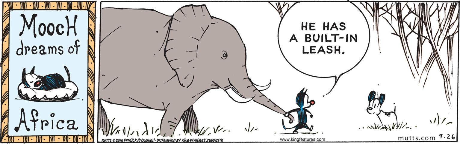 Font OCR: MoocH ?? ?AS A BUILT-IN LEASH. dreams of Africa Vavlndid V.. www.kingfeatures.com mutts.com 9.26 MoocH ?? ?AS A BUILT-IN LEASH. dreams of Africa Vavlndid V.. www.kingfeatures.com mutts.com 9.26