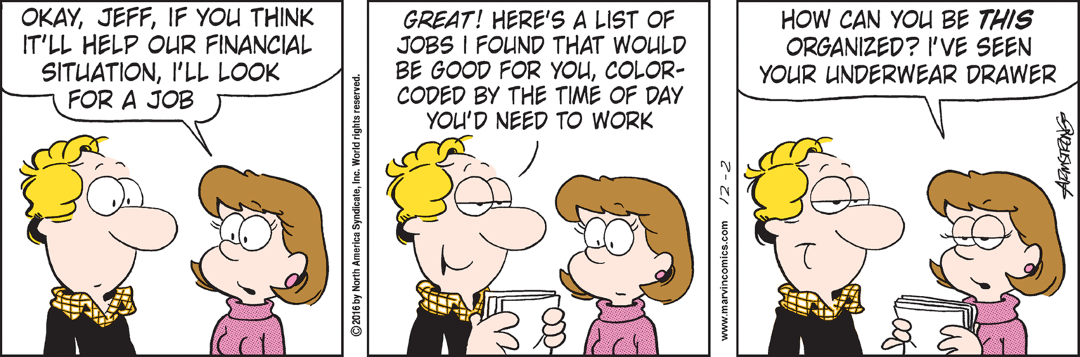 Gesture OCR: OKAYIF YOU THINK IT'LL HELP OUR FINANCIAL SITUATIONI'LL LOOK FOR A JOB GREAT! HERE'S A LIST OF JOBS I FOUND THAT WOULD BE GOOD FOR YOUCOLOR- CODED BY THE TIME OF DAY YOU'D NEED TO WORK HOW CAN YOU BE THIS ORGANIZED? I'VE SEEN YOUR UNDERWEAR DRAWER OKAYIF YOU THINK IT'LL HELP OUR FINANCIAL SITUATIONI'LL LOOK FOR A JOB GREAT! HERE'S A LIST OF JOBS I FOUND THAT WOULD BE GOOD FOR YOUCOLOR- CODED BY THE TIME OF DAY YOU'D NEED TO WORK HOW CAN YOU BE THIS ORGANIZED? I'VE SEEN YOUR UNDERWEAR DRAWER