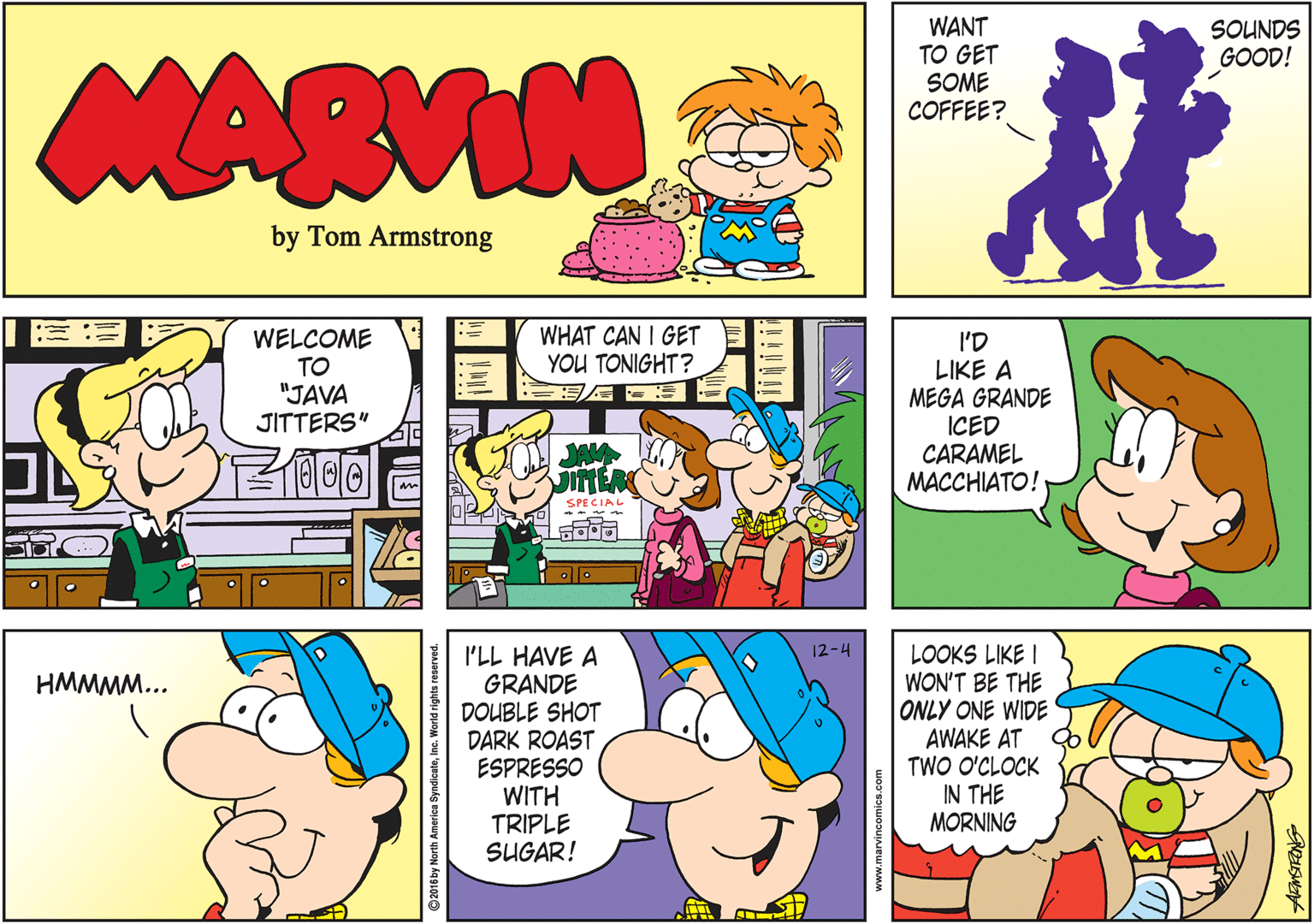 Comic book OCR: ? WANT TO GET SOME COFFEE? SOUNDS GOOD! MARVIN by Tom Armstrong WHAT CAN I GET YOU TONIGHT? WELCOME TO "JAVA JITTERS" I'D LIKE A MEGA GRANDE ICED CARAMEL MACCHIATO! JAM SPECIAL 12-4 I'LL HAVE A GRANDE DOUBLE SHOT DARK ROAST ESPRESSO WITH TRIPLE SUGAR! LOOKS LIKE I WON'T BE THE ONLY ONE WIDE AWAKE AT TWO O'CLOCK IN THE MORNING HMMMM... ? WANT TO GET SOME COFFEE? SOUNDS GOOD! MARVIN by Tom Armstrong WHAT CAN I GET YOU TONIGHT? WELCOME TO "JAVA JITTERS" I'D LIKE A MEGA GRANDE ICED CARAMEL MACCHIATO! JAM SPECIAL 12-4 I'LL HAVE A GRANDE DOUBLE SHOT DARK ROAST ESPRESSO WITH TRIPLE SUGAR! LOOKS LIKE I WON'T BE THE ONLY ONE WIDE AWAKE AT TWO O'CLOCK IN THE MORNING HMMMM...