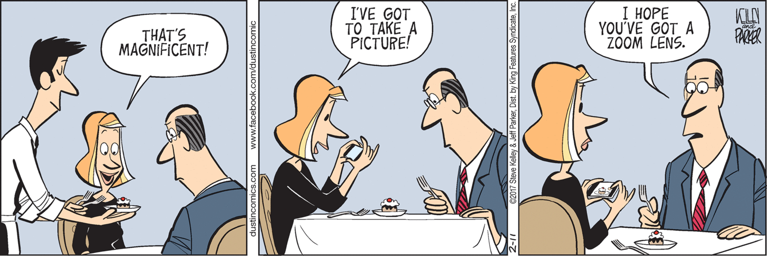 Animated cartoon OCR: I'VE GOT TO TAKE A PICTURE! I ???? YOU'VE GOT A ZOOM LENS. THAT'S MAGNIFICENT! PARER dustincomics.com www.facebook.com/dustincomic I'VE GOT TO TAKE A PICTURE! I ???? YOU'VE GOT A ZOOM LENS. THAT'S MAGNIFICENT! PARER dustincomics.com www.facebook.com/dustincomic