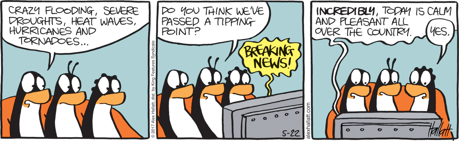 Penguin OCR: CRAZY FLOODINGSEVERE DROUGHTSHURRICANES AND TORNADOES... DO YOU THINK WE'VE PASSED A TIPPING POINT? INCREDIBLYTODAY IS CALM AND PLEASANT ALL OVER THE COUNTRY. YES. BREAKING NEWS! 5-22 CRAZY FLOODINGSEVERE DROUGHTSHEAT WAVESHURRICANES AND TORNADOES... DO YOU THINK WE'VE PASSED A TIPPING POINT? INCREDIBLYTODAY IS CALM AND PLEASANT ALL OVER THE COUNTRY. YES. BREAKING NEWS! 5-22