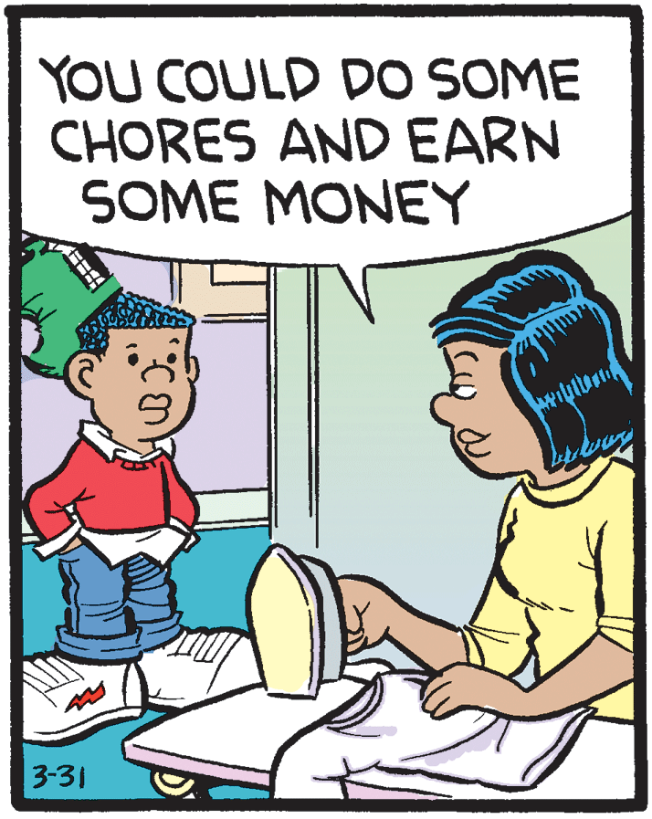 Fiction OCR: YOU COULD DO SOME CHORES AND EARN SOME MONEY 3-31 YOU COULD DO SOME CHORES AND EARN SOME MONEY 3-31