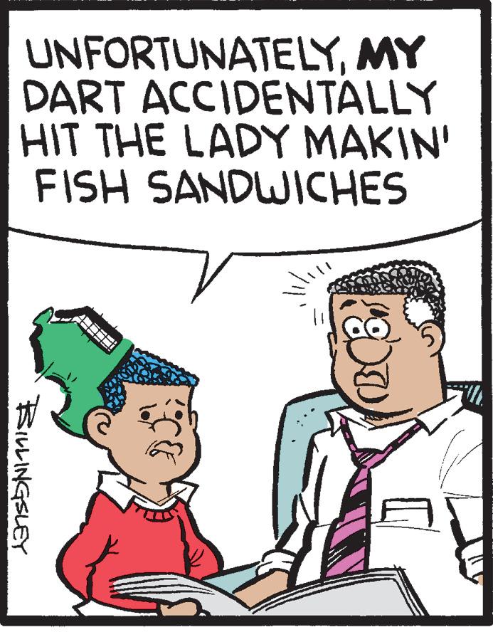 People OCR: UNFORTUNATELYMY DART ACCIDENTALLY HIT THE LADY MAKIN' FISH SANDWICHES BILLINGSLEY UNFORTUNATELYMY DART ACCIDENTALLY HIT THE LADY MAKIN' FISH SANDWICHES BILLINGSLEY