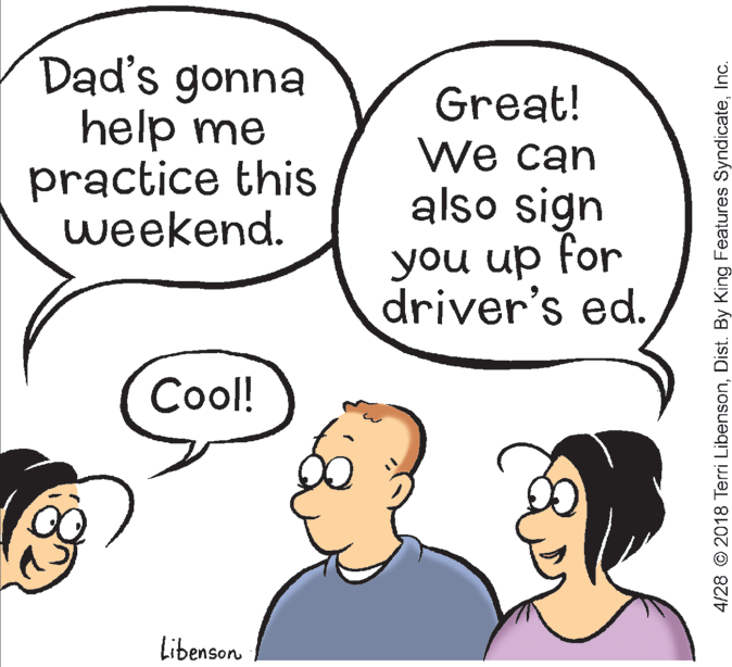 Mammal OCR: Dad's gonna help me practice this weekend. Great! We can also sign you up for driver's ed. Cool! Libenson 4/28 © 2018 Terri LibensonInc. Dad's gonna help me practice this weekend. Great! We can also sign you up for driver's ed. Cool! Libenson 4/28 © 2018 Terri LibensonDist. By King Features Syndicate