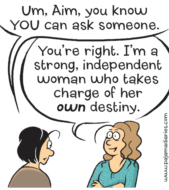 Interaction OCR: Umyou know YOU can ask someone. You're right. I'm a strongindependent woman who takes charge of her own destiny. www.pajamadiaries.com Umyou know YOU can ask someone. You're right. I'm a strongindependent woman who takes charge of her own destiny. www.pajamadiaries.com