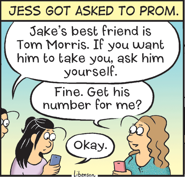 Mammal OCR: JESS GOT ASKED TO PROM. Jake's best friend is Tom Morris. If you want him to take youask him yourself. Fine. Get his number for me? okay. LibensonJESS GOT ASKED TO PROM. Jake's best friend is Tom Morris. If you want him to take youask him yourself. Fine. Get his number for me? okay. Libenson