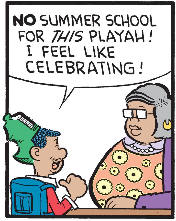 Illustration OCR: NO SUMMER SCHOOL FOR THIS PLAYAH! I FEEL LIKE CELEBRATING! NO SUMMER SCHOOL FOR THIS PLAYAH! I FEEL LIKE CELEBRATING!
