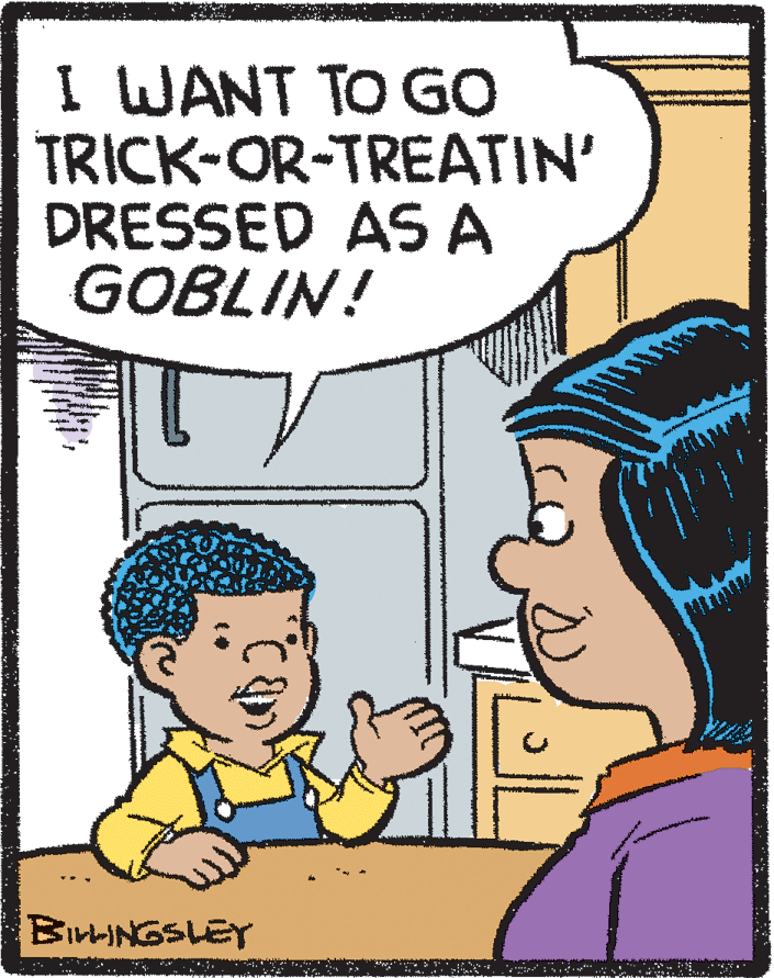 Jaw OCR: I WANT TO GO TRICK-OR-TREATIN' DRESSED AS A GOBLIN! BIHINGSLEY I WANT TO GO TRICK-OR-TREATIN' DRESSED AS A GOBLIN! BIHINGSLEY