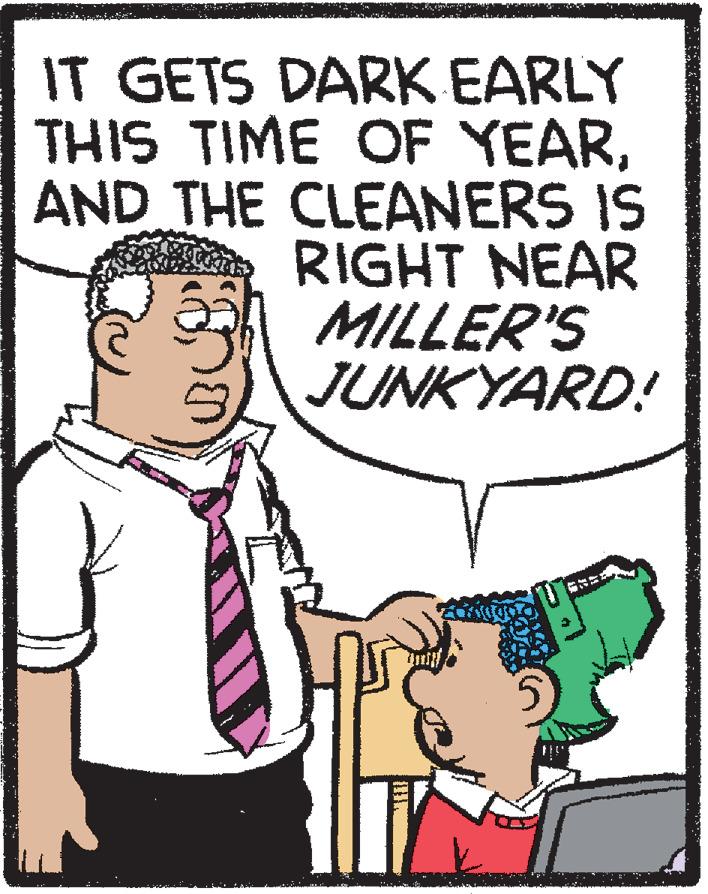 Drawing OCR: IT GETS DARK EARLY THIS TIME OF YEARAND THE CLEANERS IS RIGHT NEAR MILLER'S JUNKYARD! IT GETS DARK EARLY THIS TIME OF YEARAND THE CLEANERS IS RIGHT NEAR MILLER'S JUNKYARD!