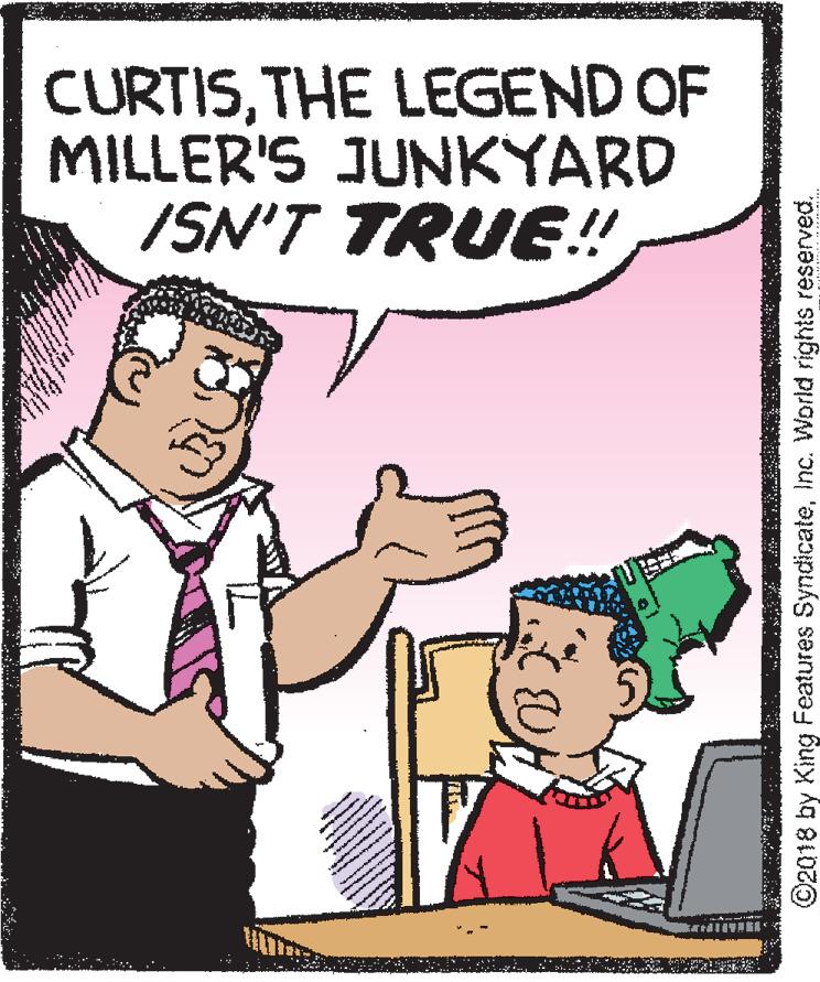 Fiction OCR: CURTISTHE LEGEND OF MILLER'S JUNKYARD /SN'T TRUE! ©2018 by King Features SyndicateInc. World rights reserved. CURTISTHE LEGEND OF MILLER'S JUNKYARD /SN'T TRUE! ©2018 by King Features SyndicateInc. World rights reserved.