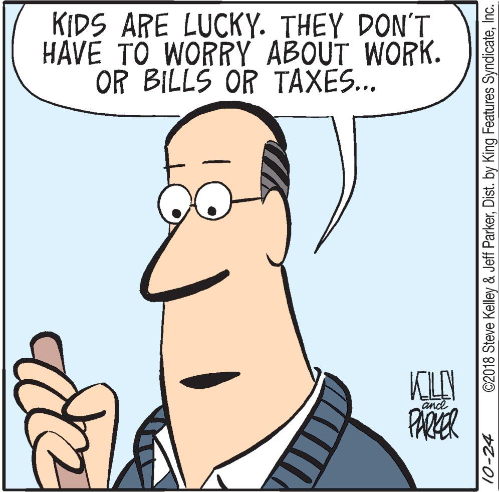 Gesture OCR: KIDS ARE LUCKY. THEY DON'T HAVE TÖ WORRY ABOUT WORK. OR BILLS OR TAXES.. KLAI PARER and 10-24 ©2018 Steve Kelley & Jeff ParkerInc. KIDS ARE LUCKY. THEY DON'T HAVE TÖ WORRY ABOUT WORK. OR BILLS OR TAXES.. KLAI PARER and 10-24 ©2018 Steve Kelley & Jeff ParkerDist. by King Features Syndicate