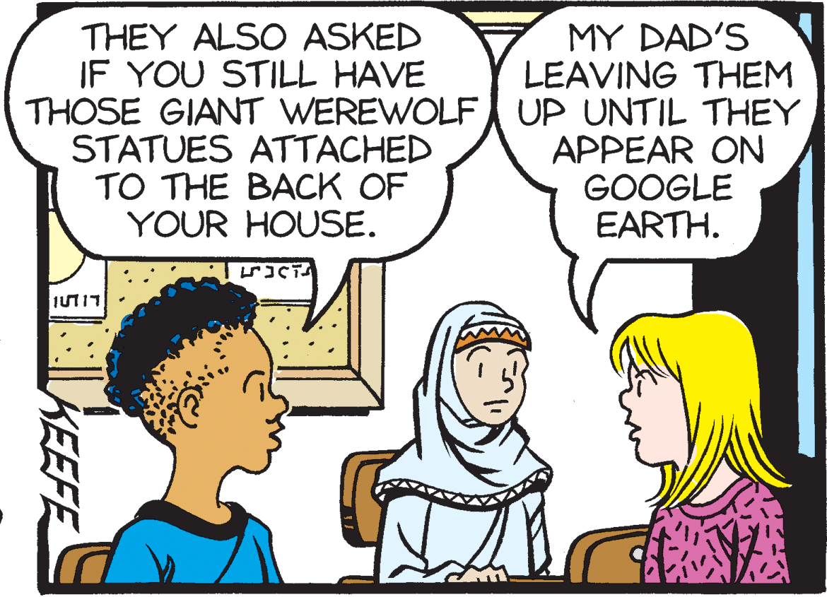 Font OCR: MY DAD'S LEAVING THEM THOSE GIANT WEREWOLF UP UNTIL THEY APPEAR ON GOOGLE EARTH. THEY ALSO ASKED IF YOU STILL HAVE STATUES ATTACHED TO THE BACK OF YOUR HOUSE. KEEFE MY DAD'S LEAVING THEM THOSE GIANT WEREWOLF UP UNTIL THEY APPEAR ON GOOGLE EARTH. THEY ALSO ASKED IF YOU STILL HAVE STATUES ATTACHED TO THE BACK OF YOUR HOUSE. KEEFE