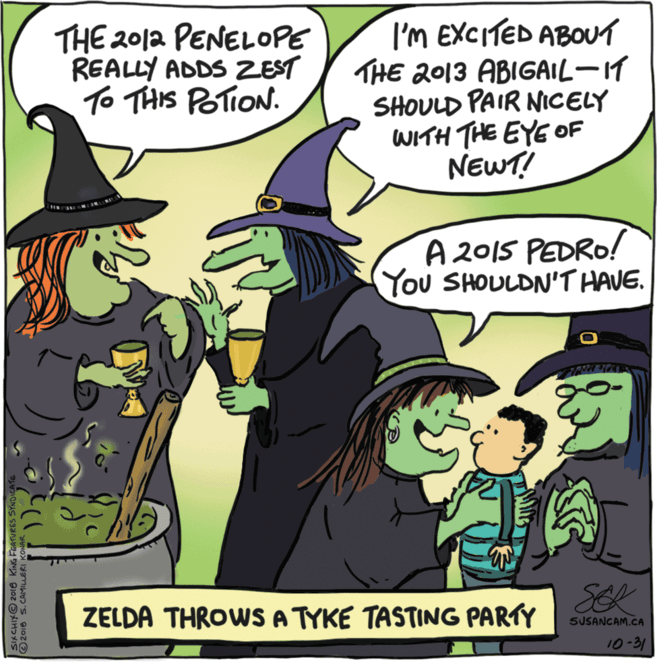 Comic book OCR: THE 2012 PENELOPE REALLY ADDS ZEST To THIS POTION. l'm EXCITED ABOUT THE 2013 ABIGAIL-19 SHOULD PAIR NICELY WITH THE EYE OF NEWT! A 2015 PEDRO! You SHOULDN'T HAVE. ZELDA THROWS A TYKE TASTING PARTY SUSANCAM.CA 10-31 SIKCHIX@2018 KING FGATURES 2018 S. CAMILLERI THE 2012 PENELOPE REALLY ADDS ZEST To THIS POTION. l'm EXCITED ABOUT THE 2013 ABIGAIL-19 SHOULD PAIR NICELY WITH THE EYE OF NEWT! A 2015 PEDRO! You SHOULDN'T HAVE. ZELDA THROWS A TYKE TASTING PARTY SUSANCAM.CA 10-31 SIKCHIX@2018 KING FGATURES 2018 S. CAMILLERI
