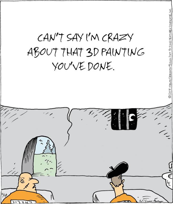 Handwriting OCR: CAN'T SAY I'M CRAZY ABOUT THAT 3D PAINTING YOU'VE DONE. 71334- O20/8 NIKLAC ERIKSSON/BULLEINC. ?? CAN'T SAY I'M CRAZY ABOUT THAT 3D PAINTING YOU'VE DONE. 71334- O20/8 NIKLAC ERIKSSON/BULLEDICT. BY KING FEATURES SYNDICATEINC. ??