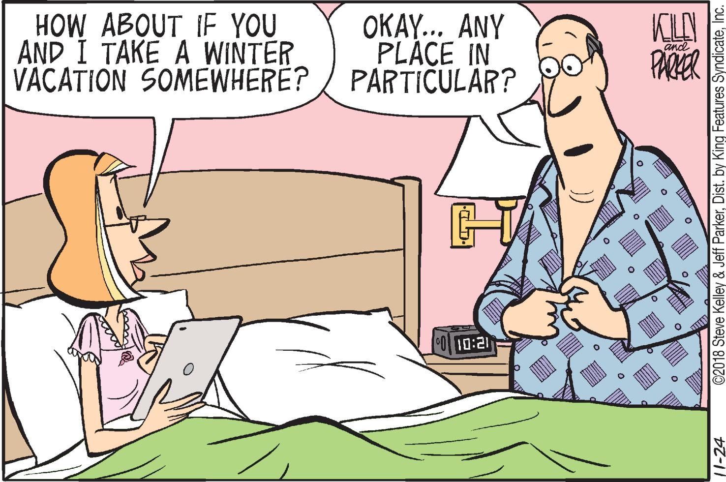 Line OCR: HOW ABOUT IF YOU AND I TAKE A WINTER VACATION SOMEWHERE? OKAY... ANY PLÁCE IN PARTICULAR? and PARER 10:21 11-24 ©2018 Steve Kelley & Jeff ParkerInc. HOW ABOUT IF YOU AND I TAKE A WINTER VACATION SOMEWHERE? OKAY... ANY PLÁCE IN PARTICULAR? and PARER 10:21 11-24 ©2018 Steve Kelley & Jeff ParkerDist. by King Features Syndicate