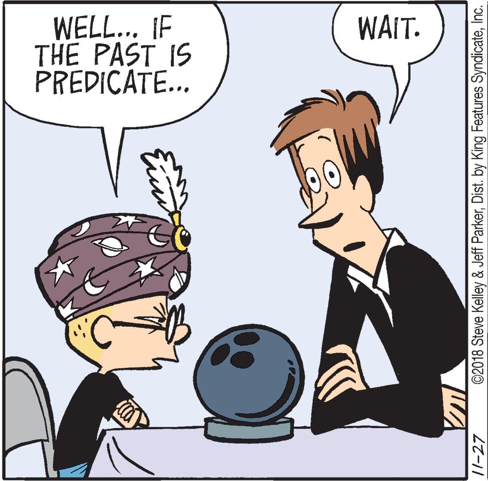 Happy OCR: WELL... IF THE PAST IS PREDICATE... WAIT. /1-27 ©2018 Steve Kelley & Jeff ParkerInc. WELL... IF THE PAST IS PREDICATE... WAIT. /1-27 ©2018 Steve Kelley & Jeff ParkerDist. by King Features Syndicate