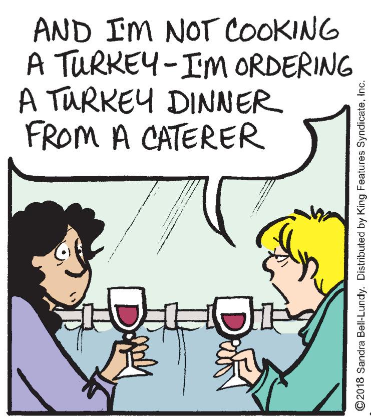 Sharing OCR: AND IM NOT COOKING A TURKEY-IM ORDERING A TURKEY DINNER FROM A CATERER ©2018 Sandra Bell-Lundy. Distributed by King Features SyndicateInc. AND IM NOT COOKING A TURKEY-IM ORDERING A TURKEY DINNER FROM A CATERER ©2018 Sandra Bell-Lundy. Distributed by King Features Syndicate
