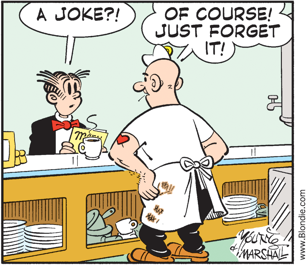 Pleased OCR: A JOKE?! OF COURSE! JUST FORGET A IT! MARSHAL www.Blondie.com A JOKE?! OF COURSE! JUST FORGET A IT! MARSHAL www.Blondie.com