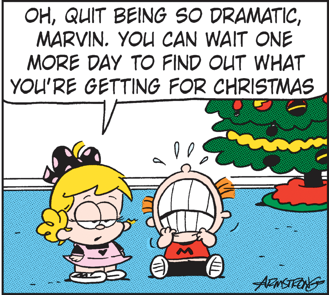 Happy OCR: OHMARVIN. YOU CAN WAIT ONE MORE DAY TO FIND OUT WHAT YOU'RE GETTING FOR CHRISTMAS AMSTONG OHQUIT BEING SO DRAMATICMARVIN. YOU CAN WAIT ONE MORE DAY TO FIND OUT WHAT YOU'RE GETTING FOR CHRISTMAS AMSTONG