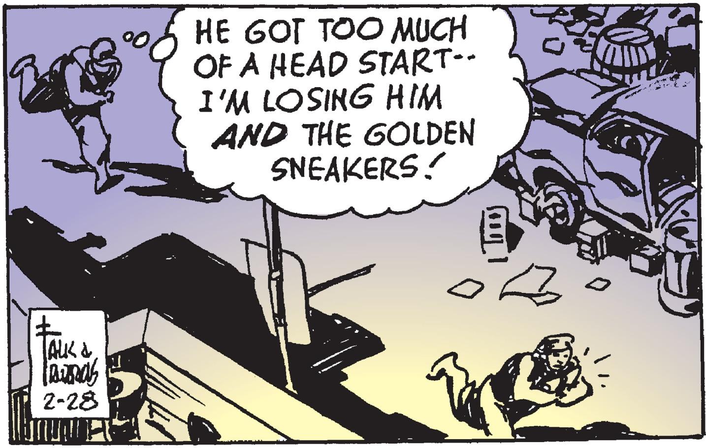 Fiction OCR: HE GOT TOO MUCH OF A HEAD START-- I'M LOSING HIM AND THE GOLDEN SNEAKERS! 2-28 HE GOT TOO MUCH OF A HEAD START-- I'M LOSING HIM AND THE GOLDEN SNEAKERS! 2-28