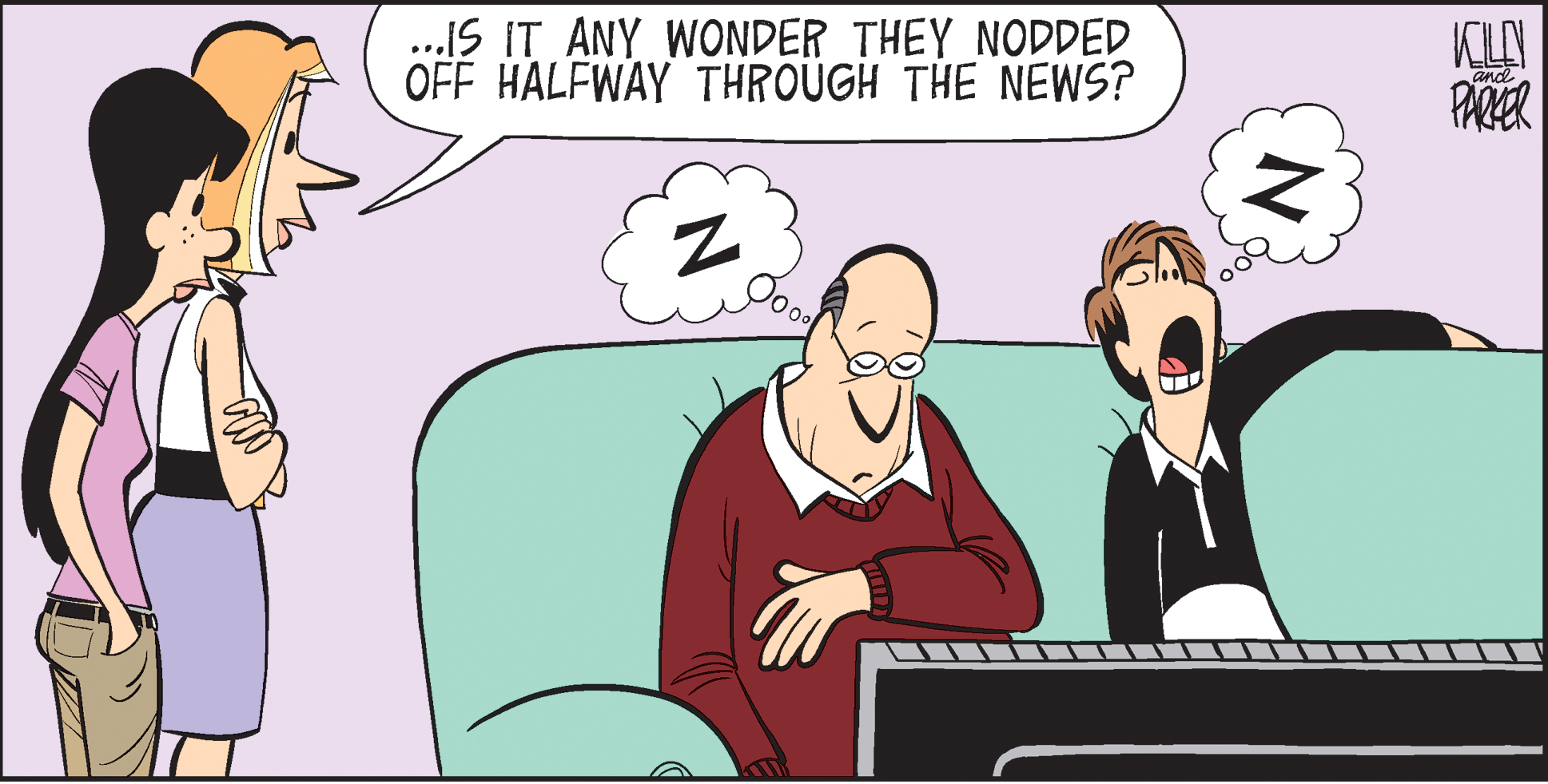 Illustration OCR: ..IS IT ANY WONDER THEY NODDED OFF HALFWAY THROUGH THE NEWS? KILAI PARER and ..IS IT ANY WONDER THEY NODDED OFF HALFWAY THROUGH THE NEWS? KILAI PARER and