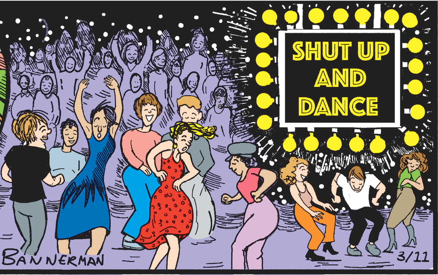 Advertising OCR: SHUT UP AND DANCE BANNERMAN 3/11 SHUT UP AND DANCE BANNERMAN 3/11