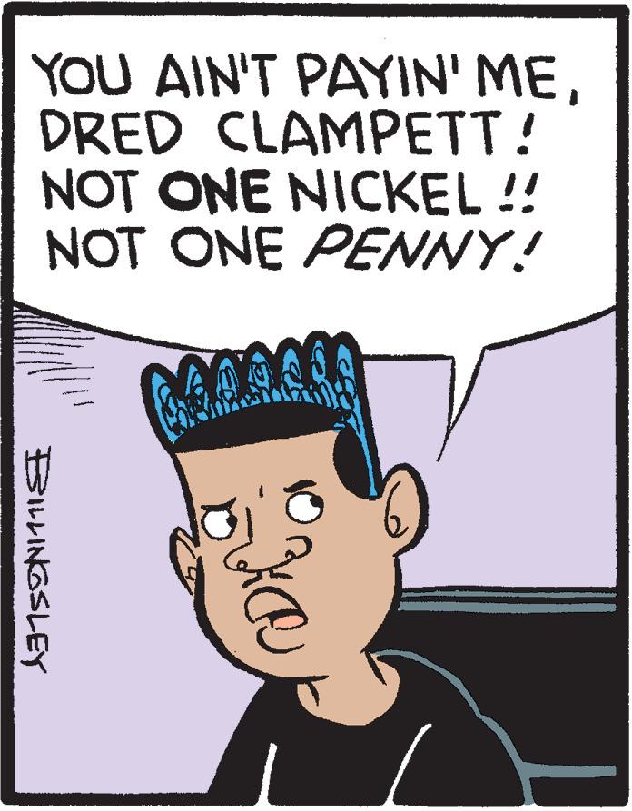 Line OCR: YOU AIN'T PAYIN' MEDRED CLAMPETT! NOT ONE NICKEL !! NOT ONE PENNY! BILLINGSLEY YOU AIN'T PAYIN' MEDRED CLAMPETT! NOT ONE NICKEL !! NOT ONE PENNY! BILLINGSLEY