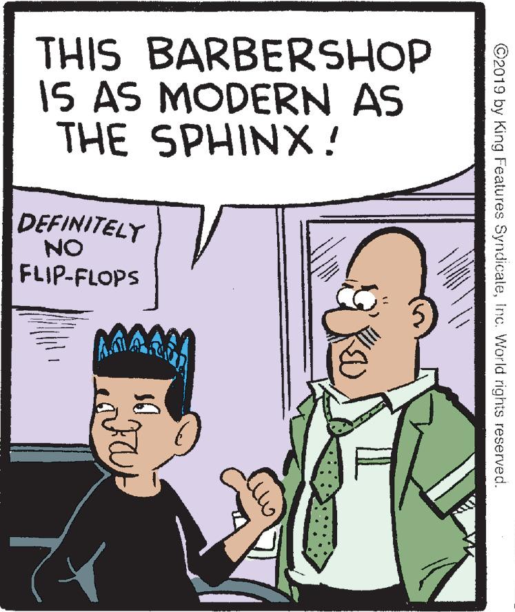 Parallel OCR: THIS BARBERSHOP IS AS MODERN AS THE SPHINX ! DEFINITELY NO FLIP-FLOPS ©2019 by King Features SyndicaleInc. World rights reserved. THIS BARBERSHOP IS AS MODERN AS THE SPHINX ! DEFINITELY NO FLIP-FLOPS ©2019 by King Features SyndicaleInc. World rights reserved.