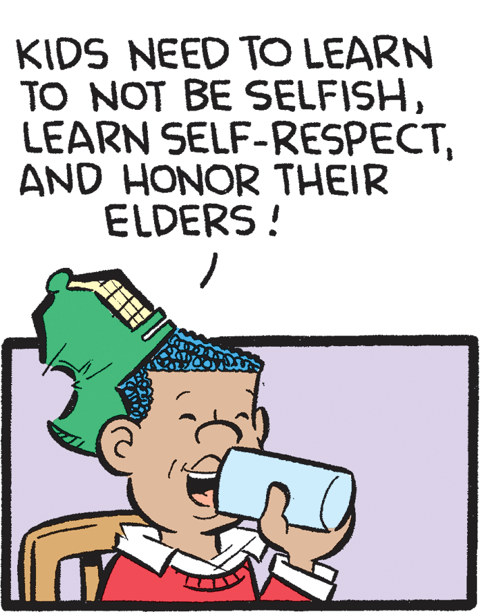 Fictional character OCR: KIDS NEED TO LEARN TO NOT BE SELFISHAND HONOR THEIR ELDERS! KIDS NEED TO LEARN TO NOT BE SELFISHLEARN SELF-RESPECTAND HONOR THEIR ELDERS!