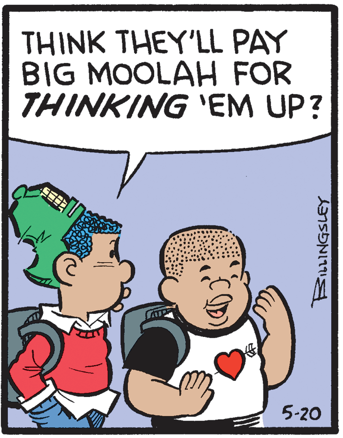 Happy OCR: THINK THEY'LL PAY BIG MOOLAH FOR THINKING 'EM UP? 5-20 THINK THEY'LL PAY BIG MOOLAH FOR THINKING 'EM UP? 5-20