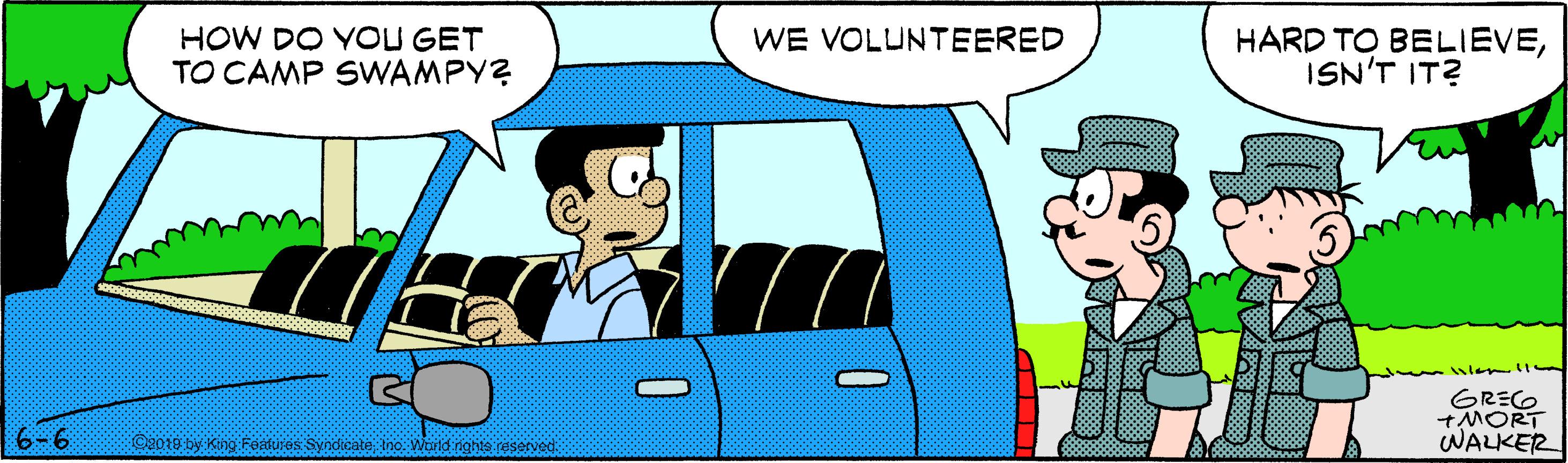 Illustration OCR: WE VOLUNTEERED HOW DO YOU GET TO CAMP SWAMPY? HARD TO BELIEVEISN'T IT? ?REO +MORT WALKER 6-6 Ca018 by KbFetures Syndicate Ino Wurld nghts reserved WE VOLUNTEERED HOW DO YOU GET TO CAMP SWAMPY? HARD TO BELIEVEISN'T IT? ? REO +MORT WALKER 6-6 Ca018 by KbFetures Syndicate Ino Wurld nghts reserved