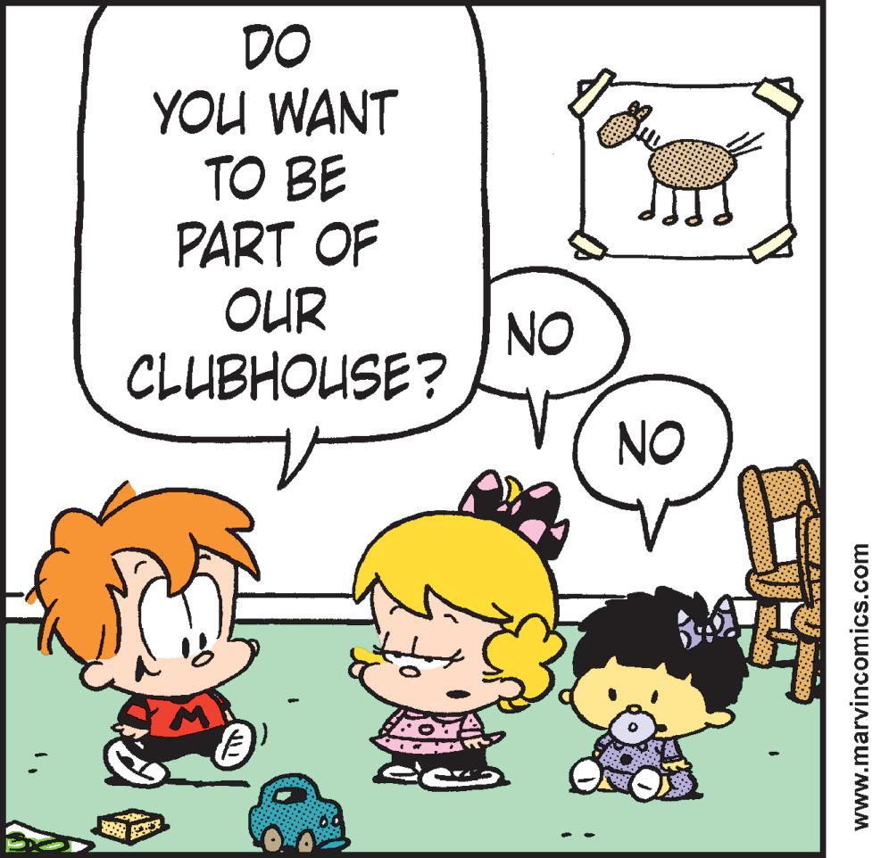 Humour OCR: DO YOU WANT TO BE PART OF OUR CLUBHOUSE ? NO NO www.marvincomics.com DO YOU WANT TO BE PART OF OUR CLUBHOUSE ? NO NO www.marvincomics.com
