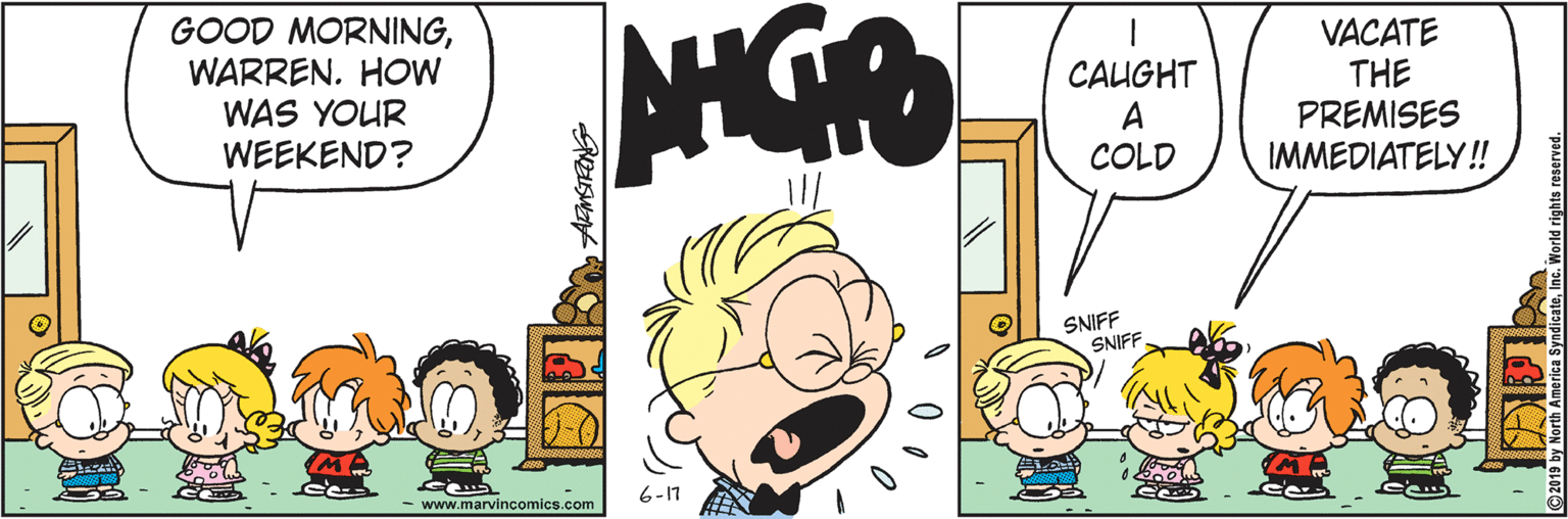 Yellow OCR: GOOD MORNINGWARREN. HOW WAS YOUR WEEKEND? CAUGHT A COLD VACATE THE PREMISES IMMEDIATELY! SNIFF SNIFF 6-17 - www.marvincomics.com GOOD MORNINGWARREN. HOW WAS YOUR WEEKEND? CAUGHT A COLD VACATE THE PREMISES IMMEDIATELY! SNIFF SNIFF 6-17 - www.marvincomics.com