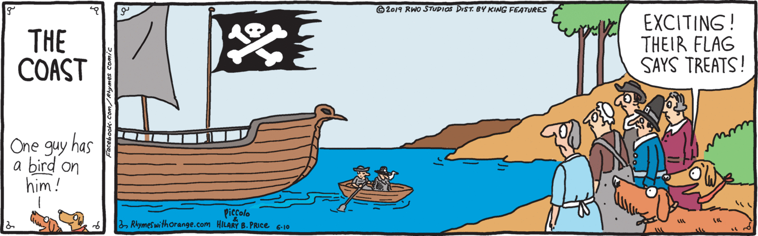 Line OCR: EXCITING! THEIR FLAG SAYS TREATS! ©2019 RWo STUDIOS DIST. BY KING FEATURES THE COAST hurr has One guy a bird on him! Piccolo 2Rlymeswithorange.com HILARY B. PRICE 6-10 EXCITING! THEIR FLAG SAYS TREATS! ©2019 RWo STUDIOS DIST. BY KING FEATURES THE COAST hurr has One guy a bird on him! Piccolo 2Rlymeswithorange.com HILARY B. PRICE 6-10