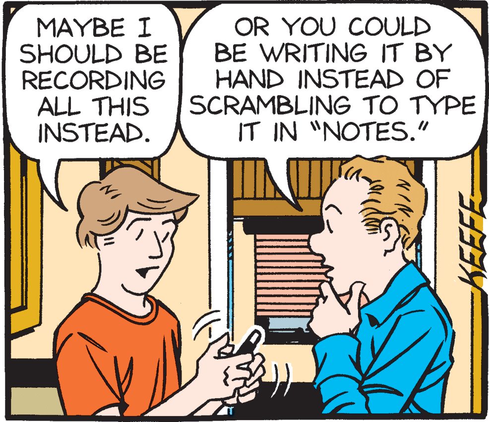 Sharing OCR: MAYBE I SHOULD BE RECORDING ALL THIS INSTEAD. OR YOU COULD BE WRITING IT BY HAND INSTEAD OF SCRAMBLING TO TYPE IT IN "NOTES." MAYBE I SHOULD BE RECORDING ALL THIS INSTEAD. OR YOU COULD BE WRITING IT BY HAND INSTEAD OF SCRAMBLING TO TYPE IT IN "NOTES."